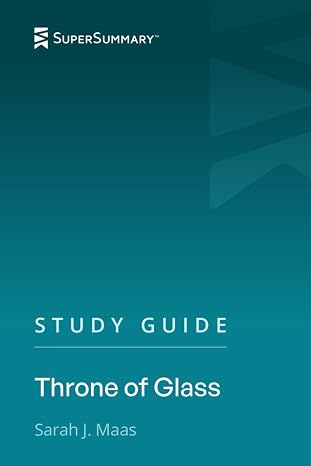 Study Guide: Throne of Glass by Sarah J. Maas (SuperSummary)