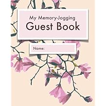 My Memory-Jogging Guest Book: Magnolia cover | Visitor record and log for seniors in nursing homes, eldercare situations, or for anyone who struggles to remember visit details Paperback Large Print, November 18, 2019
