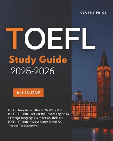 TOEFL Study Guide 2025-2026: All in One TOEFL iBT Exam Prep for the Test of English as a Foreign Language Examination. Includes TOEFL iBT Exam Review Material and 720 Practice Test Questions