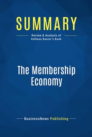 Summary: The Membership Economy: Review and Analysis of Kellman Baxter's Book