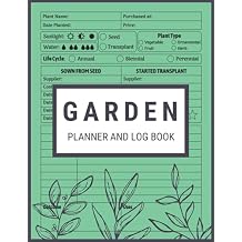 Garden Planner and Log Book: Monthly Gardening Organizer Notebook for Avid Gardeners, Flowers, Vegetable Growing, Plants Profiles and Layout Design Paperback June 3, 2021