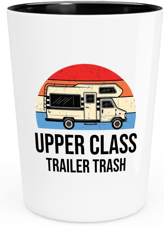 Glamping Shot Glass 1.5oz - Upper class trailer trash - Hiking Woods Adventure Explorer Travel Outdoor Camping Camper Van Campsite Road Trip