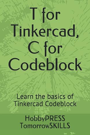 T for Tinkercad, C for Codeblock: Learn the basics of Tinkercad Codeblock