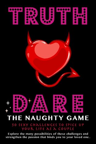 Truth or Dare | The Naughty Game: Questions And Challenges for Dating Or Married Couples | Sexy Game For Date Night | Gift Idea for Him or Her, Valentines Anniversary Wedding Christmas