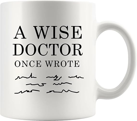 Panvola A Wise Doctor Once Wrote Funny Doctor Gifts Dr Mom Dad Husband Wife Boyfriend Girlfriend Graduation Gifts For New Physician Surgeon Medical Student MD Practitioner Ceramic Mug (11 oz, White)