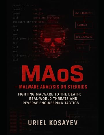 MAoS - Malware Analysis on Steroids: Fighting Malware to the Death - Real-World Threats and Reverse Engineering Tactics