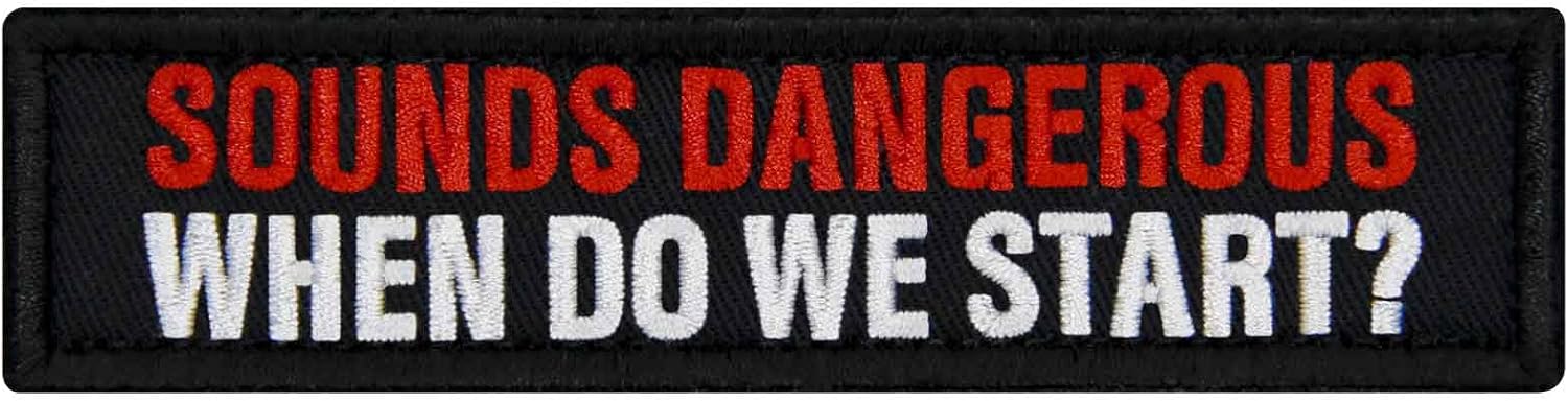 Rocking Planet Sounds Dangerous When Do We Start Patch Embroidered Funny Badge Biker Applique Fastener Hook & Loop Emblem