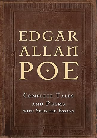 Edgar Allan Poe: Complete Tales and Poems with Selected Essays