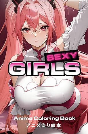Sexy Girls: Anime Coloring Book