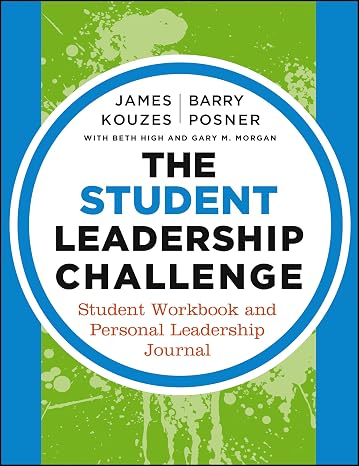 The Student Leadership Challenge: Student Workbook and Personal Leadership Journal