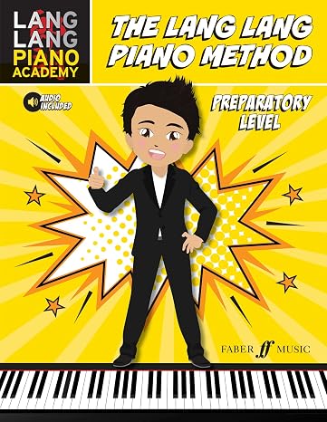 Lang Lang Piano Method Preparatory Level (Faber Edition: Lang Lang Piano Academy)