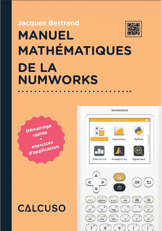 CALCUSO Guidebook compatible with calculator NumWorks - 164 pages in 17x24cm - Quick-start reference with practical examples and exercises