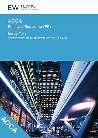 ACCA Financial Reporting (FR) - Study Text - 2024-25 (ACCA - 2024-25)