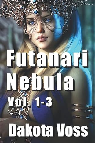 Futanari Nebula Volumes 1-3: Erotica Romance Fantasy