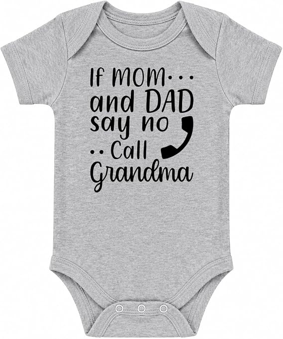 CBTwear If Mom and Dad Say No Call Grandma Funny Baby Bodysuit