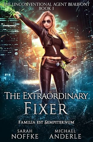 The Extraordinary Fixer (The Unconventional Agent Beaufont)