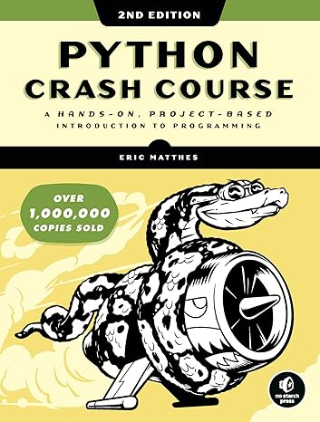Python Crash Course, 2nd Edition: A Hands-On, Project-Based Introduction to Programming