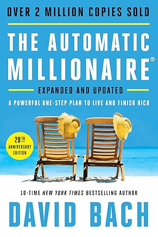 The Automatic Millionaire, 20th Anniversary Edition: A Powerful One-Step Plan to Live and Finish Rich