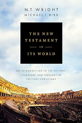 The New Testament in Its World: An Introduction to the History, Literature, and Theology of the First Christians Hardcover Illustrated, November 19, 2019